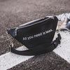 "ALL YOU NEED IS LESS" WAIST BAG